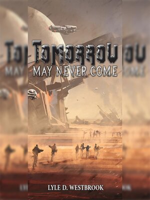 cover image of Tomorrow May Never Come